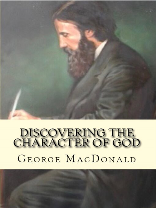 Title details for Discovering the Character of God by George MacDonald - Wait list